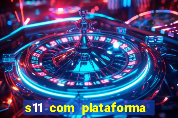 s11 com plataforma de jogos